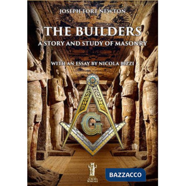 Builders. A story and study of masonry (The)