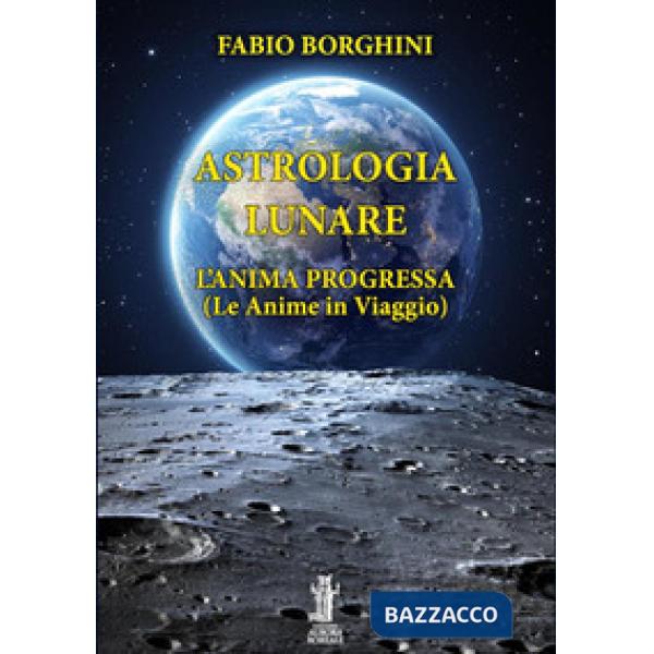 Astrologia lunare. L'anima progressa