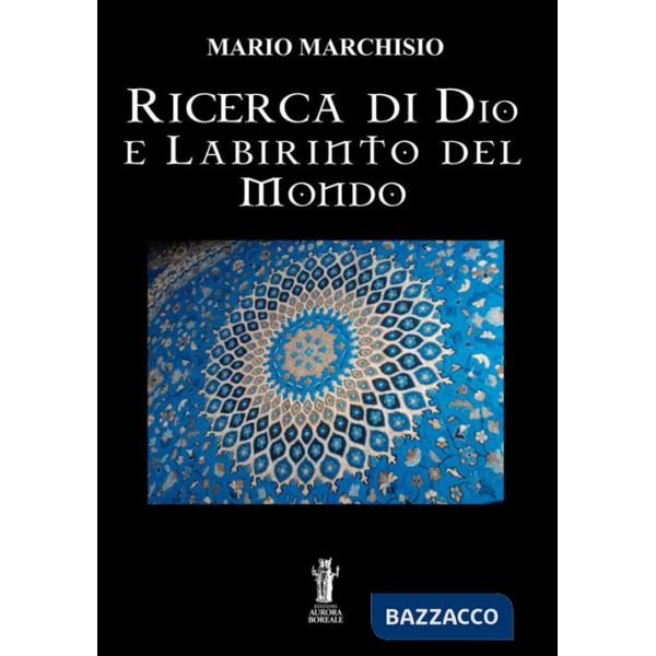 Ricerca di Dio e labirinto del mondo