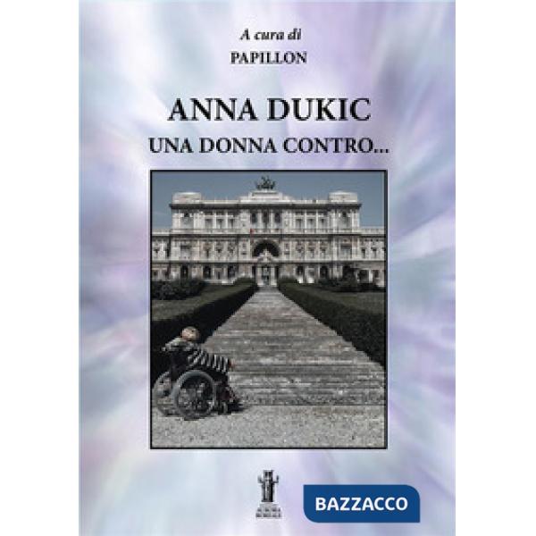 Anna Dukic, una donna contro...