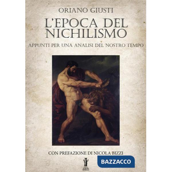 Epoca del nichilismo. Appunti per una analisi del nostro tempo (L')