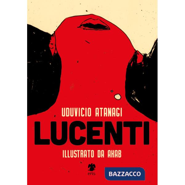 Lucenti. Ediz. illustrata