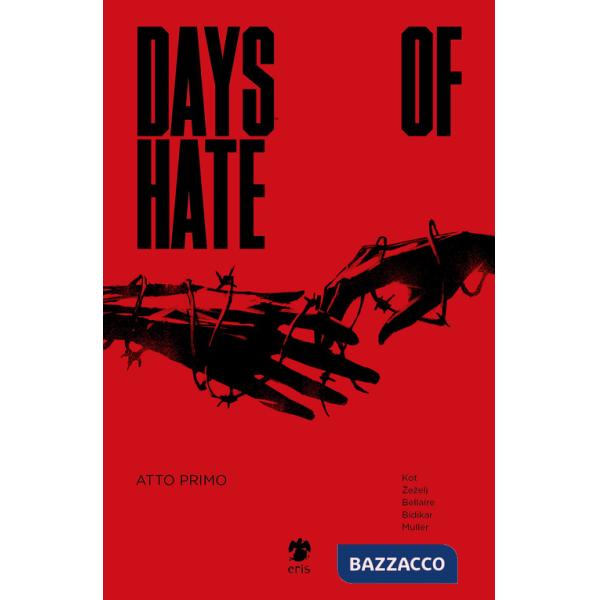 Days of hate. Atto primo