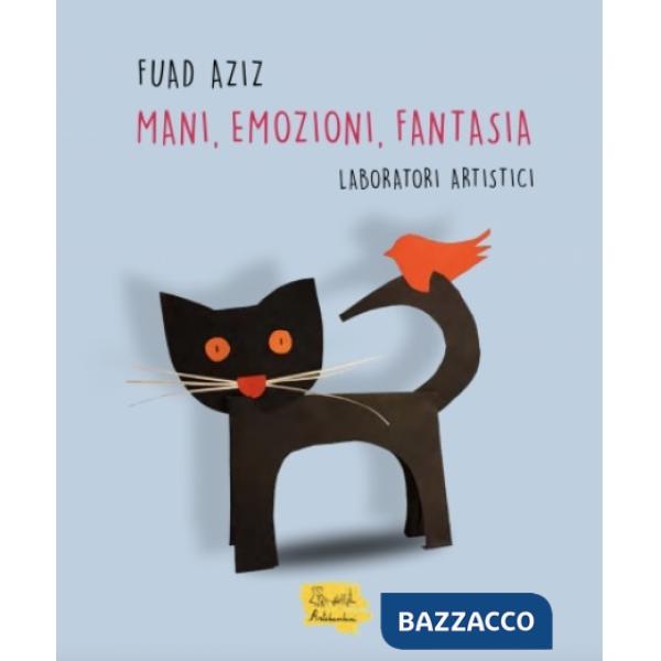 Mani, emozioni, fantasia. Laboratori artistici