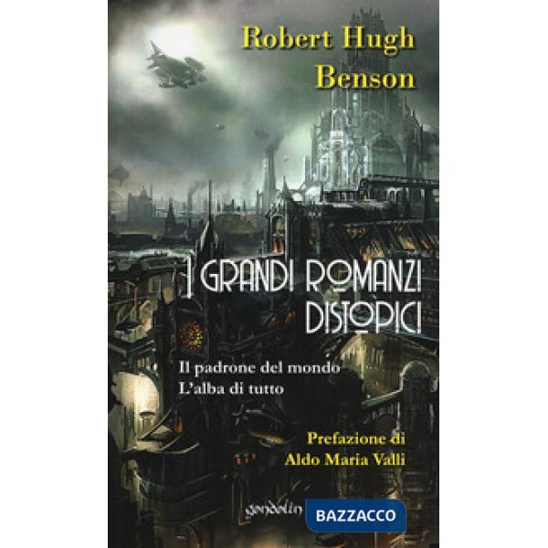 Grandi romanzi distopici. Il padrone del mondo-L'alba di tutto (I)