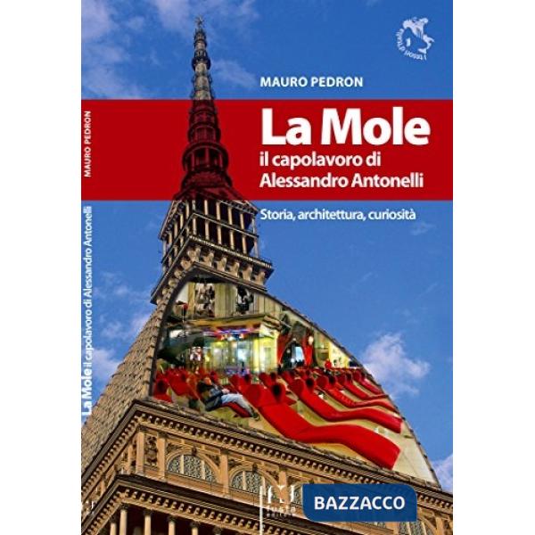 Mole il capolavoro di Alessandro Antonelli (La)