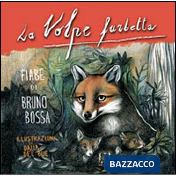 Volpe furbetta. Ediz. illustrata (La)