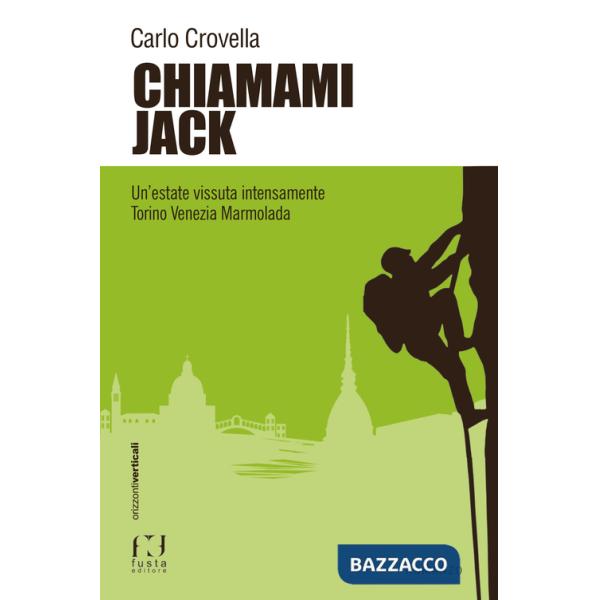 Chiamami Jack. Un'estate vissuta intensamente Torino Venezia Marmolada