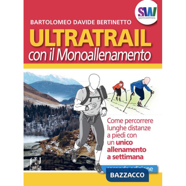 Ultratrail con il monoallenamento. Come percorrere lunghe distanze a piedi con un unico allenamento settimanale