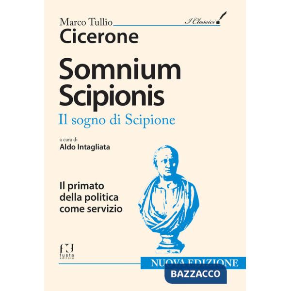Somnium Scipionis. Per i Licei e gli Ist. Magistrali