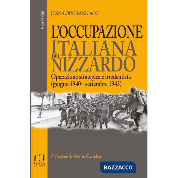 Occupazione italiana del Nizzardo. Operazione strategica e irredentista (giugno 1940-settembre 1943) (L')