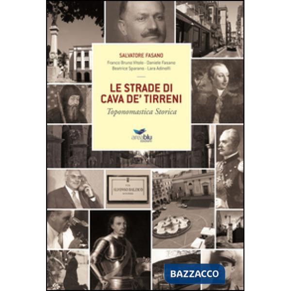 Strade di Cava de' Tirreni. Toponomastica storica (Le)