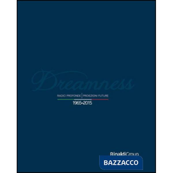 Dreamness. Radici profonde, proiezioni future (1965-2015)