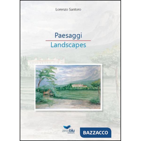 Paesaggi-Landscapes. Ediz. bilingue