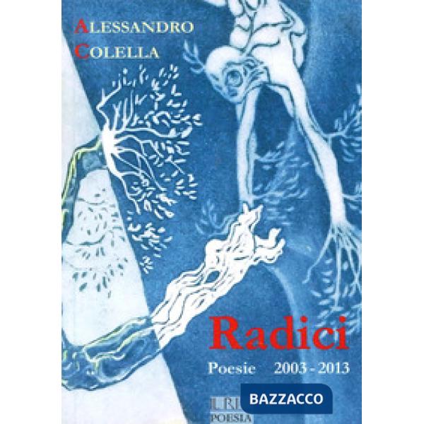Radici. Poesie (2003-2013)