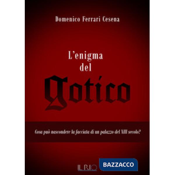 Enigma del gotico. Cosa può nascondere la facciata di un palazzo del XIII secolo