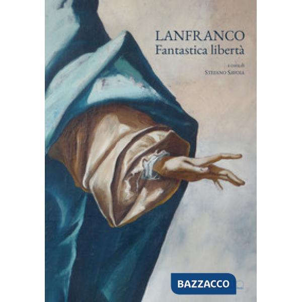 Lanfranco. Fantastica libertà