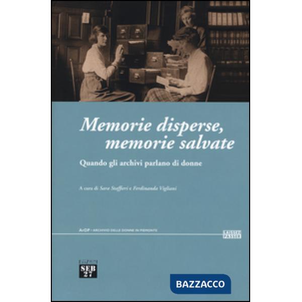 Memorie disperse memorie salvate. Quando gli archivi parlano di donne