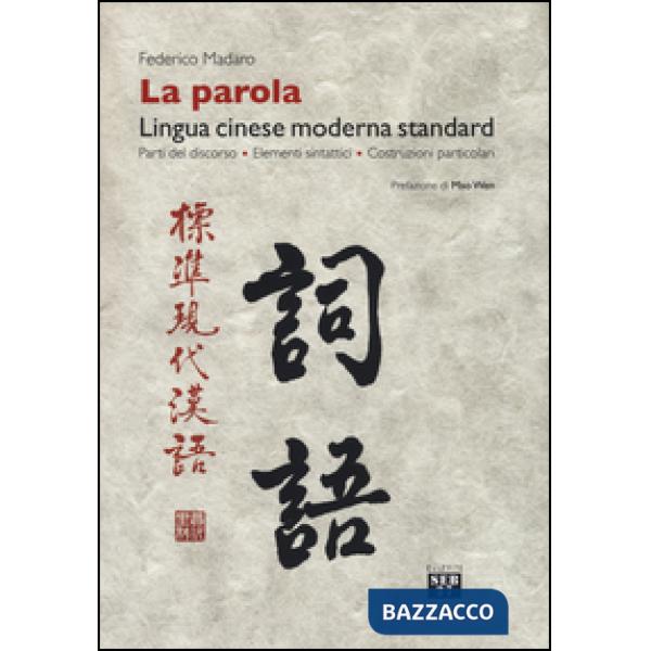 Parola. Lingua cinese moderna standard. Parti del discorso, elementi sintattici, costruzioni particolari (La)