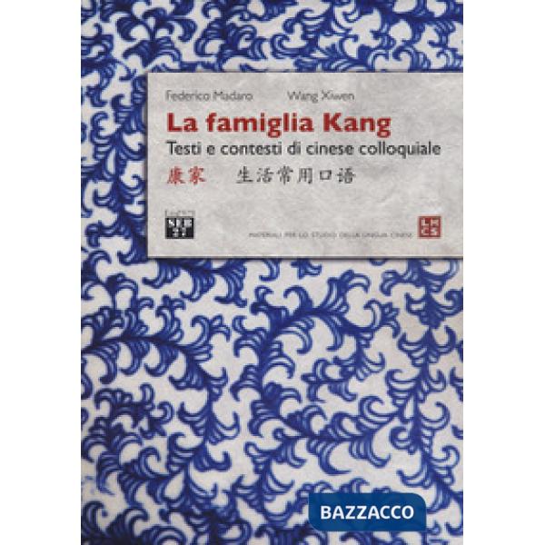 Famiglia Kang. Testi e contesti di cinese colloquiale (La)
