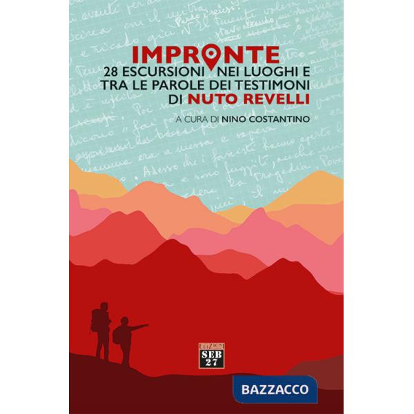Impronte. 28 escursioni nei luoghi e tra le parole dei testimoni di Nuto Revelli