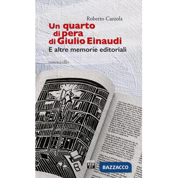 Quarto di pera di Giulio Einaudi. E altre memorie editoriali (Un)
