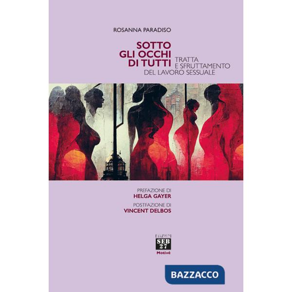 Sotto gli occhi di tutti. Tratta e sfruttamento del lavoro sessuale
