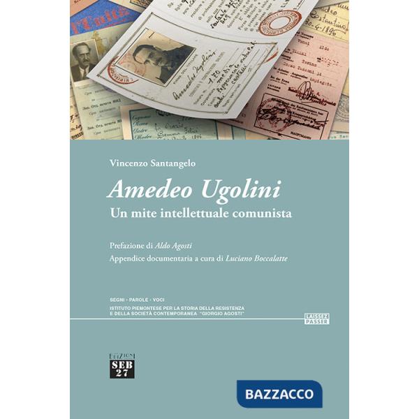 Amedeo Ugolini. Un mite intellettuale comunista