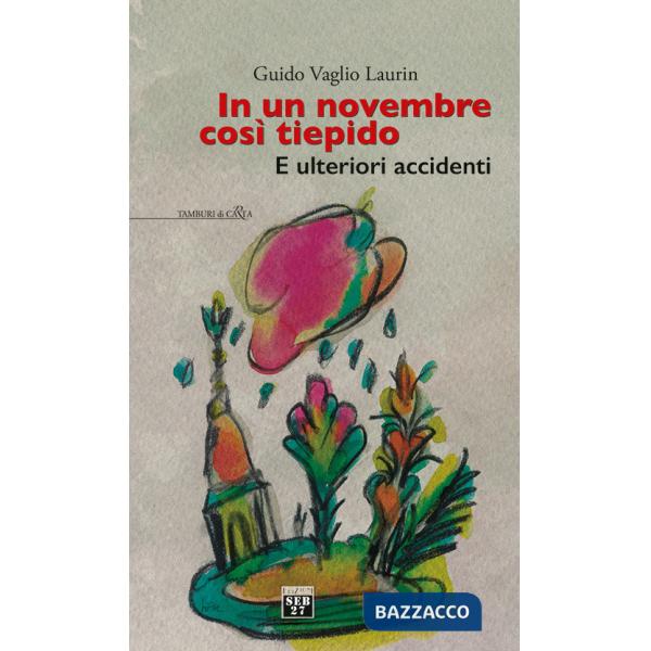 In un novembre così tiepido. E ulteriori accidenti