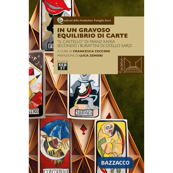 Un gravoso equilibrio di carte. «Il castello» di Franz Kafka secondo i burattini di Otello Sarzi