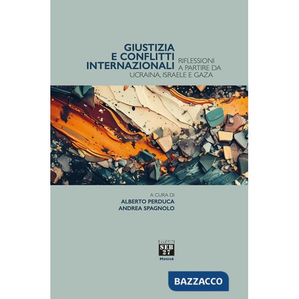 Giustizia e conflitti internazionali. Riflessioni a partire da Ucraina, Israele e Gaza