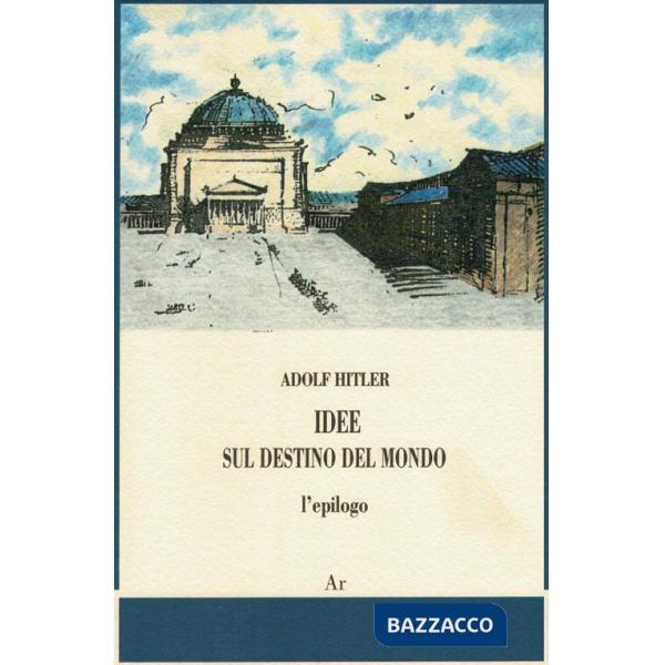 Idee sul destino del mondo. L'epilogo