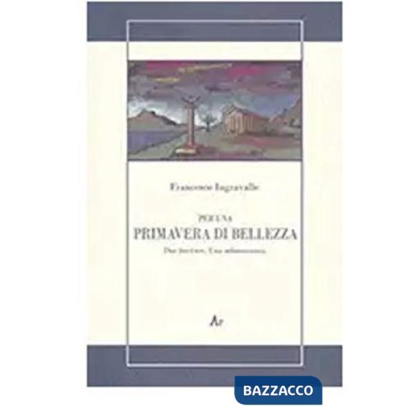 Per una primavera di bellezza. Due fioriture. Una infiorescenza.