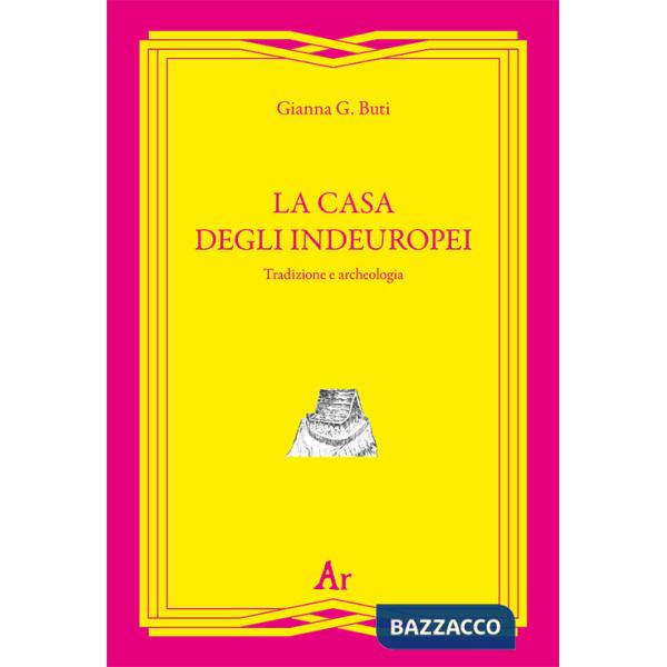 Casa degli indeuropei. Tradizione e archeologia (La)