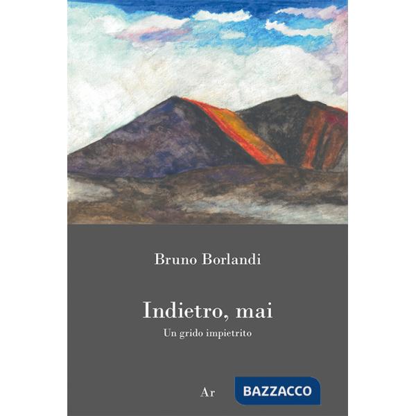 Indietro, mai. Un grido impietrito