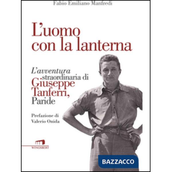 Uomo con la lanterna. L'avventura straordinaria di Giuseppe Tanferri, Paride (L')