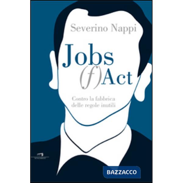 Jobs (f)act. Contro la fabbrica delle idee inutili