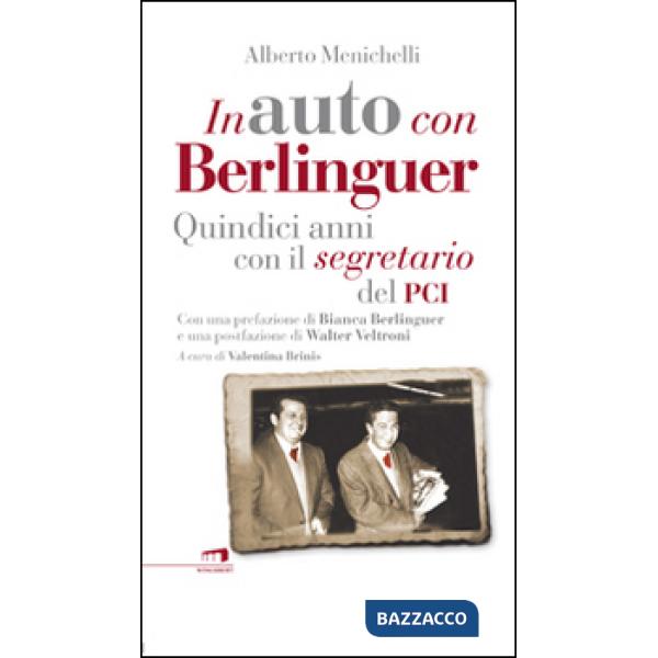 In auto con Berlinguer. Quindici anni con il segretario del PCI