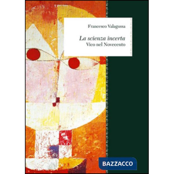 Scienza incerta. Vico nel Novecento (La)