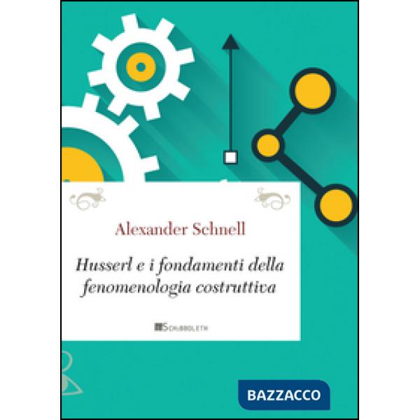 Husserl e i fondamenti della fenomenologia costruttiva