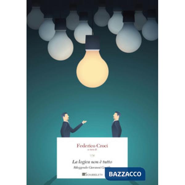 Logica non è tutto. Rileggendo Giovanni Gentile (La)