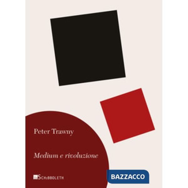 Medium e rivoluzione. Nuova ediz.