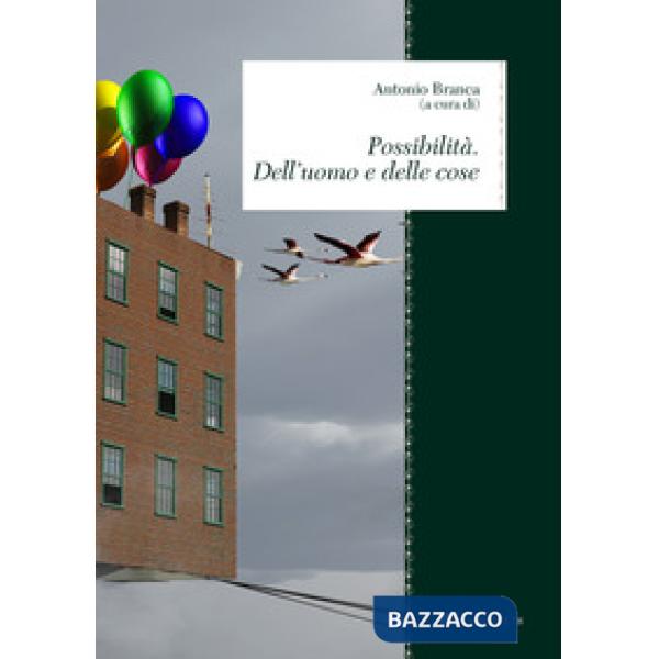 Possibilità. Dell'uomo e delle cose
