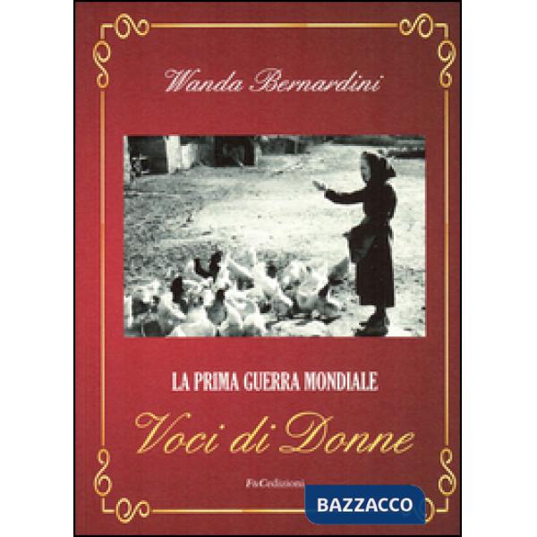 Prima guerra mondiale. Voci di donne (La)