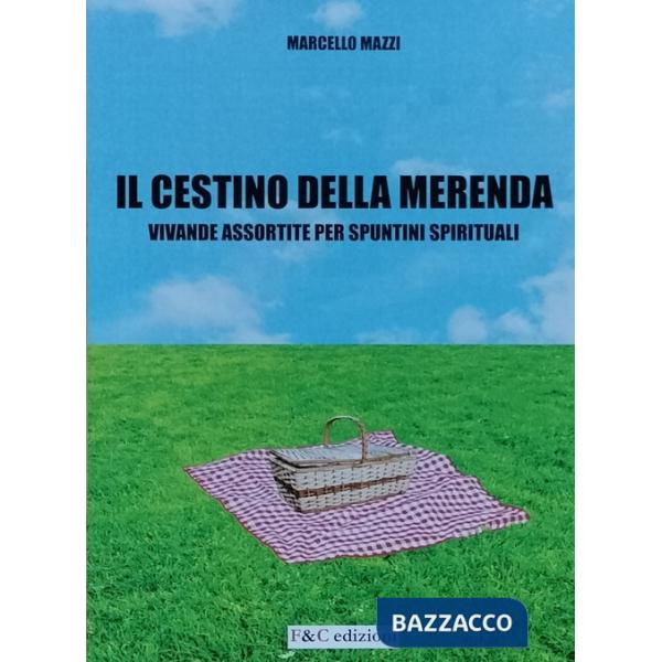 Cestino della merenda. Vivande assortite per spuntini spirituali (Il)