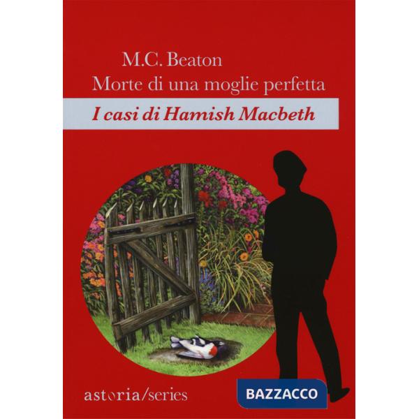 Morte di una moglie perfetta. I casi di Hamish Macbeth
