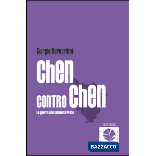 Chen contro Chen. La guerra che cambierà Prato
