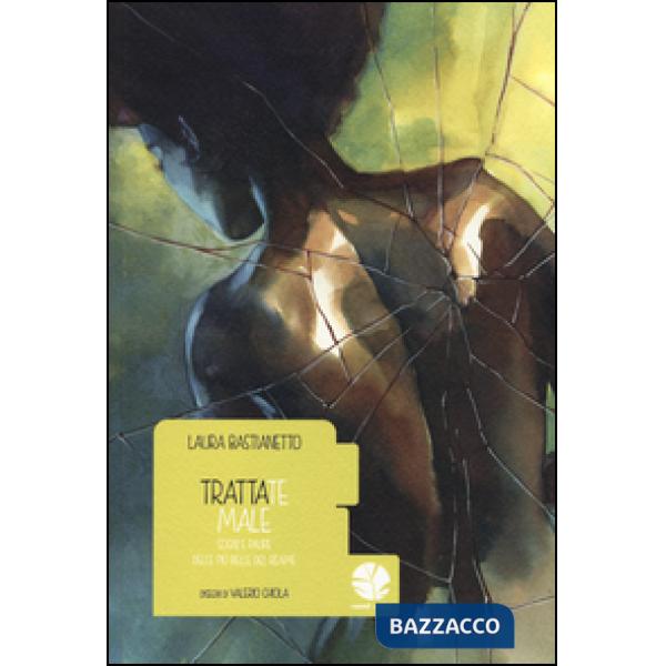 Trattate male. Sogni e paure delle più belle del reame