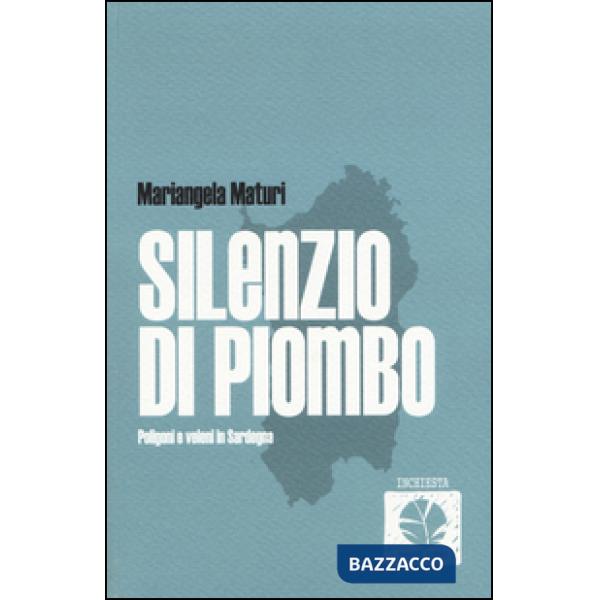 Silenzio di piombo. Poligoni e veleni in Sardegna