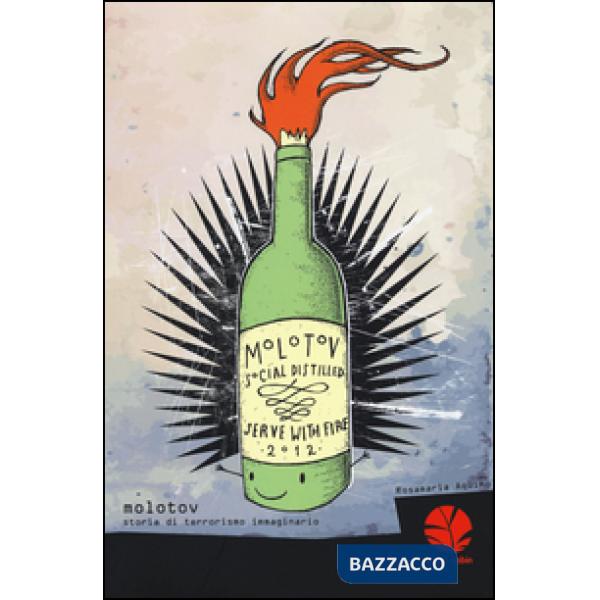 Molotov. Storia di terrorismo immaginario